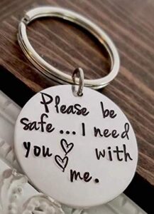 please be safe i need you here with me key ring police officer gift, military law enforcement, firefighter hero be safe gift - shipped from usa