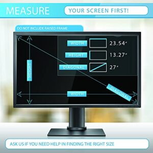 Premium Privacy Screen Filter for 27 Inches Desktop Computer Monitor with Aspect Ratio 16:9. Screen Protector Size is 23.54 inch width x 13.27 inch height. Anti Glare and Anti Blue Light Protection