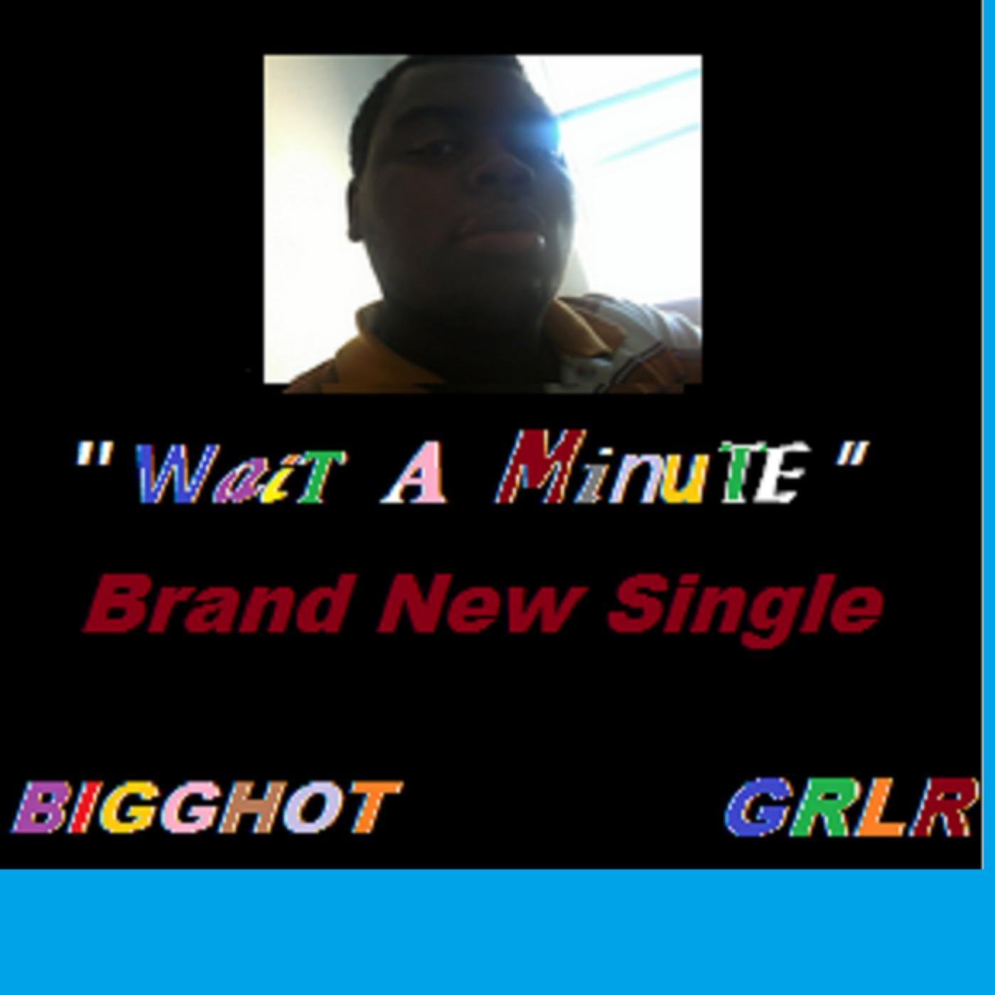 '' Wait A Minute '' - Single