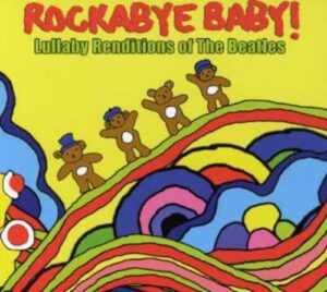 rockabye baby! lullaby renditions of the beatles