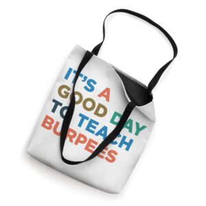 It's A Good Day To Teach - Gym Workout Coach Burpees Tote Bag