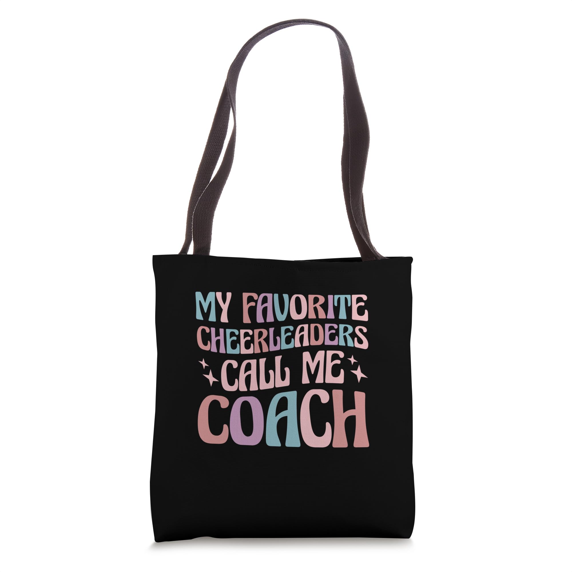 My Favorite Cheerleaders Call Me Coach Cheer Coach Tote Bag