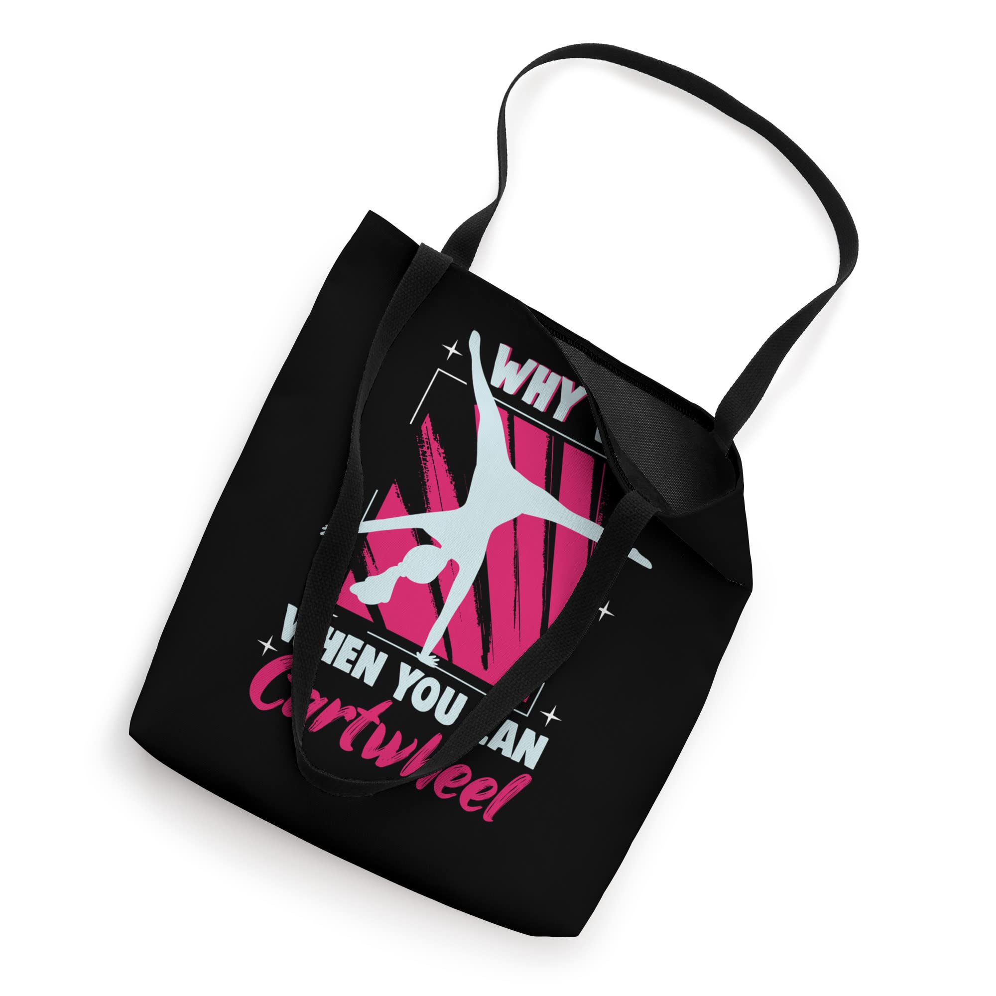 Why walk when you can cartwheel Acrobatics Coach Gymnastics Tote Bag