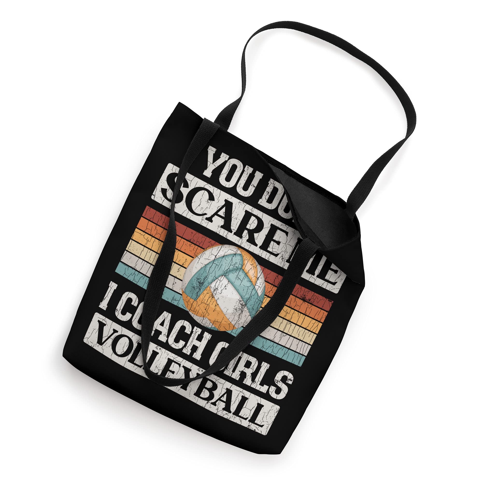 You Don't Scare Me I Coach Girls Volleyball Funny Graphic Tote Bag