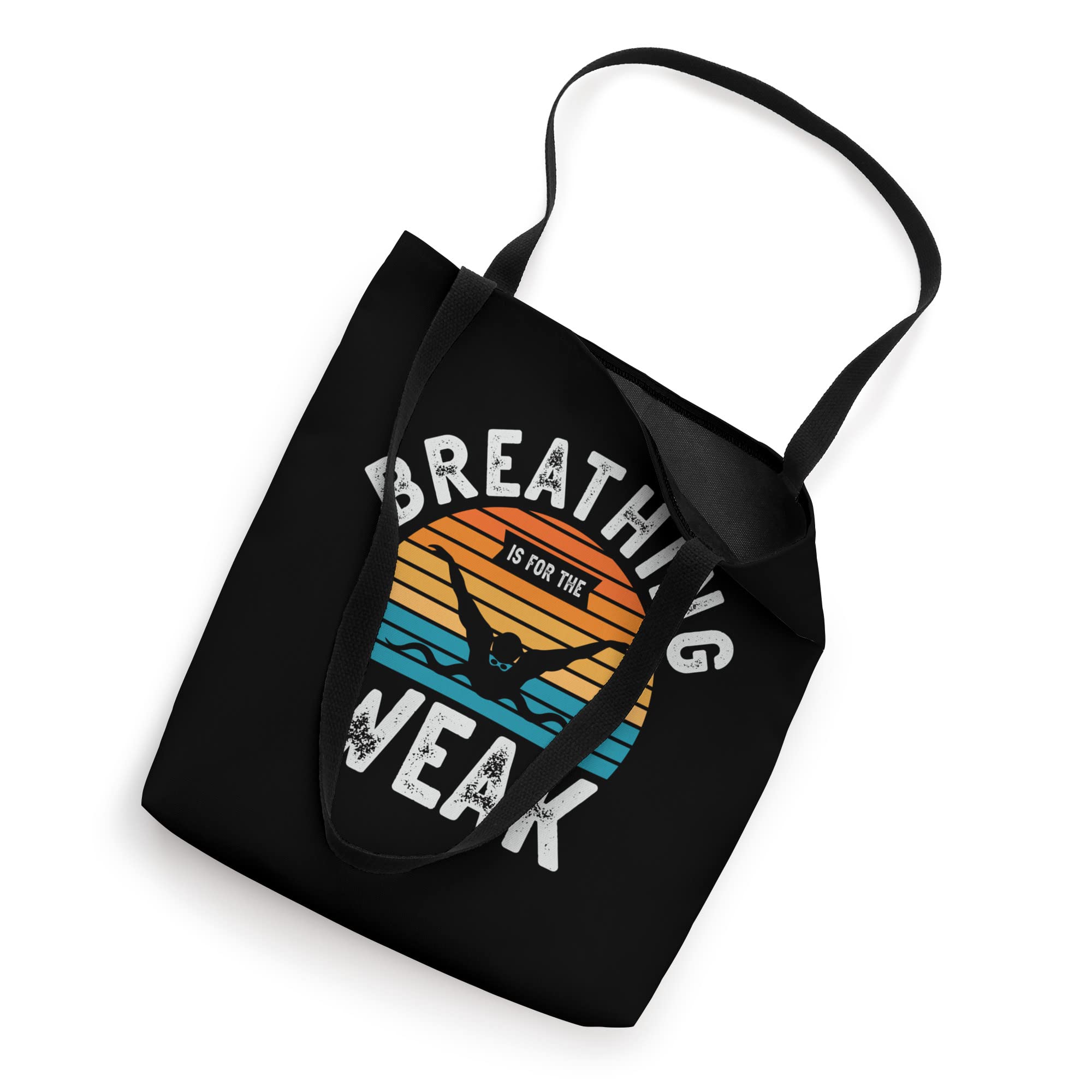 Breathing Is For The Weak Swimmer Swim Lover Swimming Coach Tote Bag