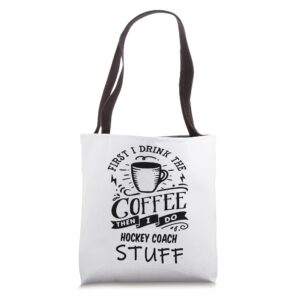 hockey coach coffee quote funny black tote bag