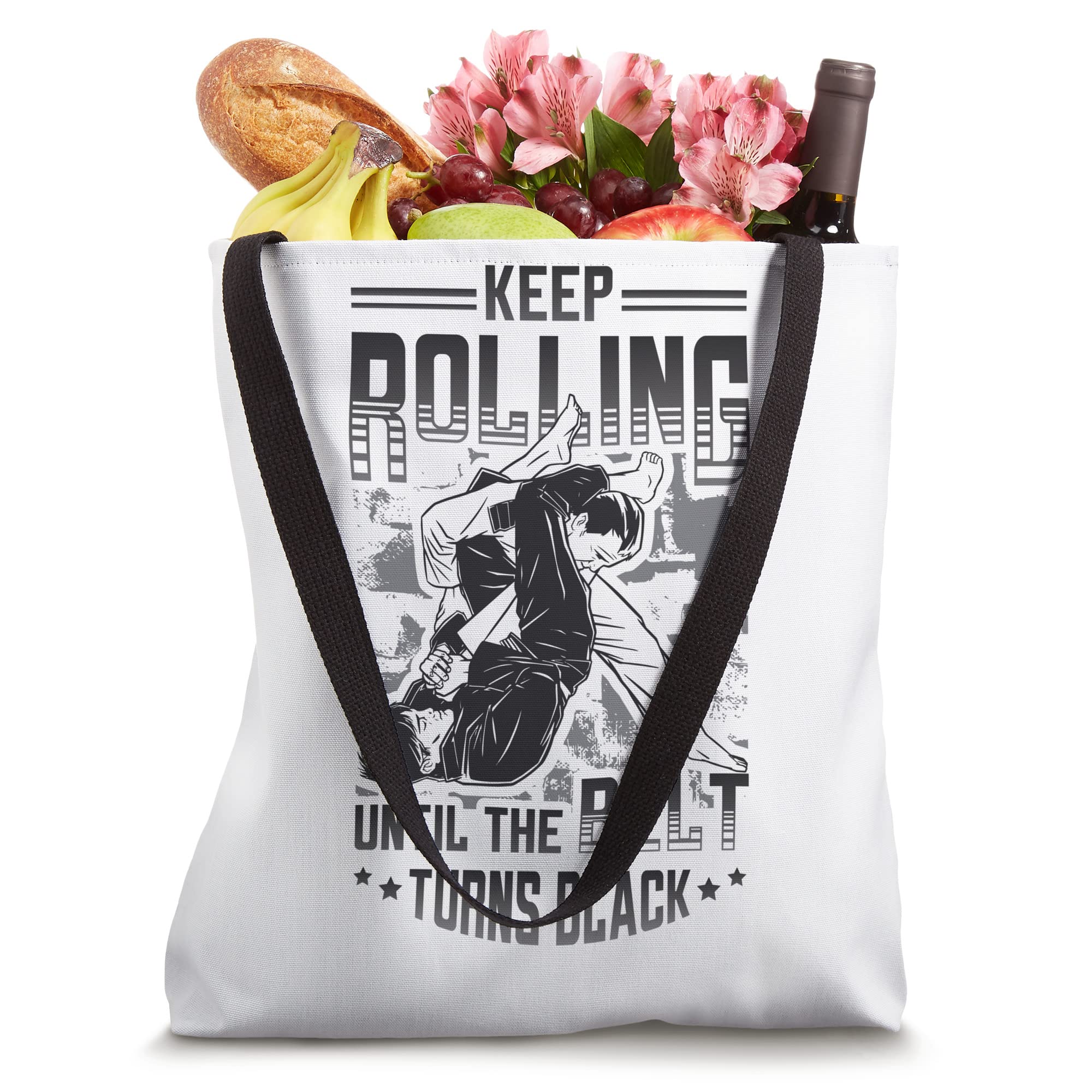 Keep Rolling Until The Belt Turns Black Jiu Jitsu Tote Bag