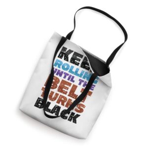 Keep Rolling Until The Belt Turns Black Jiu Jitsu Tote Bag