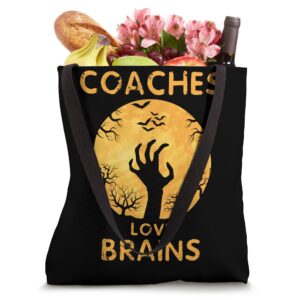 Coaches Love Brains Funny Halloween Coach Tote Bag