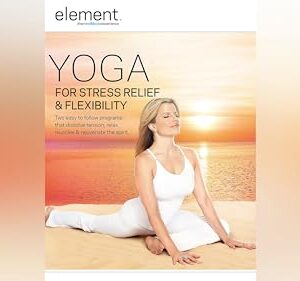 Element: Yoga For Stress Relief & Flexibility