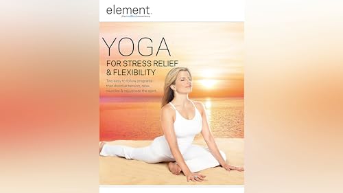 Element: Yoga For Stress Relief & Flexibility