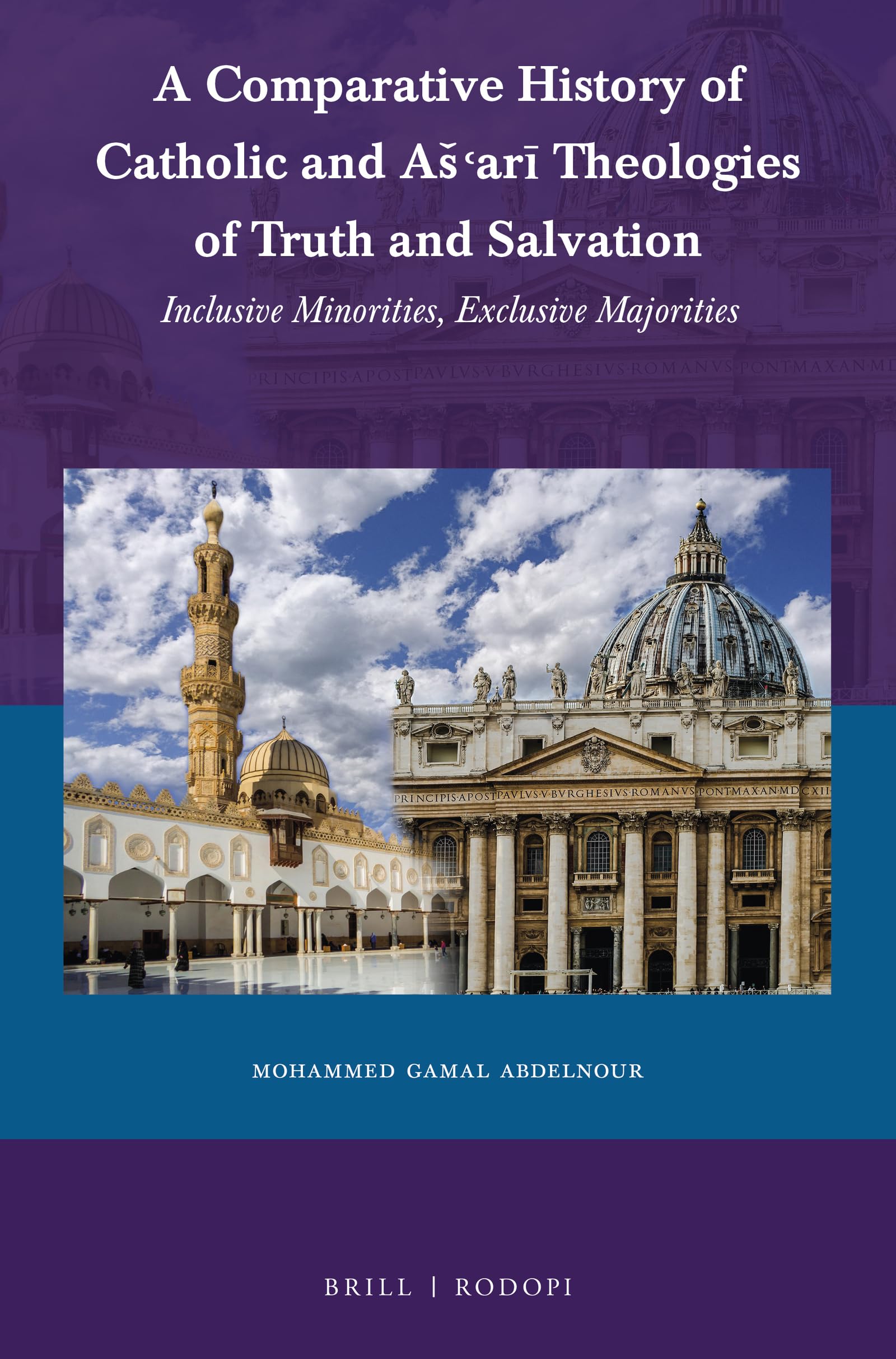 A Comparative History of Catholic and Aar Theologies of Truth and Salvation Inclusive Minorities, Exclusive Majorities (Currents of Encounter, 66)