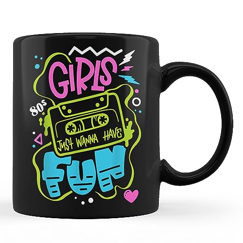 TUANDANG GOOD DEAL Funny 80's Girls Just Wanna Have Fun Nostalgia 1980s Black Coffee Mug 11oz Black Coffee Mug 11oz…