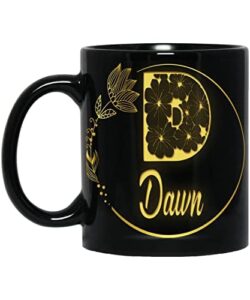 mug personalized dawn name & initial letter monogram floral alphabet mug golden flowers custom black coffee cup, gift for her mom coworker sister, wife, girl 11oz black mug 733453 450907