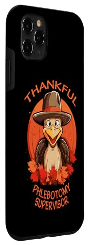 iPhone 11 Pro Max Phlebotomy Supervisor Funny Thanksgiving Turkey & Fall Case