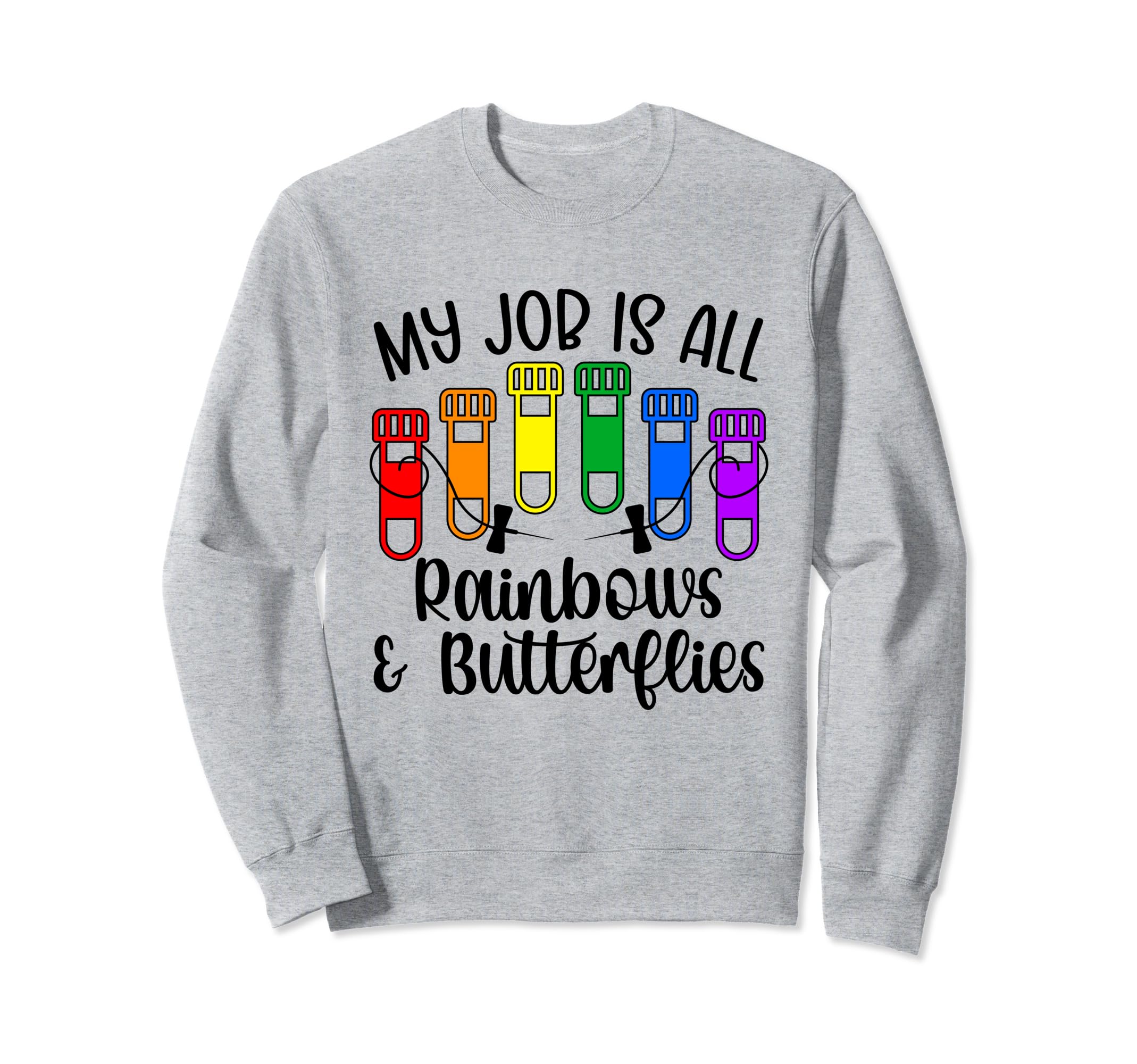 Rainbows & Butterflies Phlebotomist Phlebotomy Tech Sweatshirt