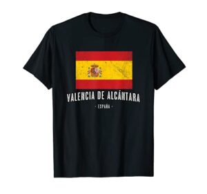 valencia de alcántara spain | es flag, city - bandera ropa - t-shirt