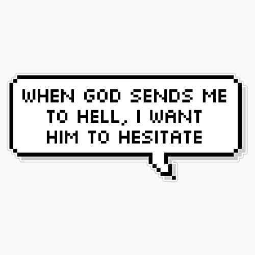 Technoblade Quote: When God Sends Me to Hell, I Want Him to Hesitate Bumper Sticker Vinyl Decal 5 inches