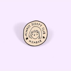 Always Sleepy Club Remeber Enamel Pin Meme Funny Lazy Always Tired Round Badge Brooches Lapel Pin For Friends Gifts