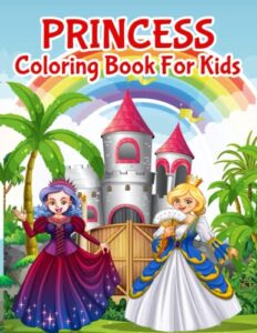 princess coloring book for kids great gift for girls, ages 4-8 activity book for kids unique and cute coloring pages 8.5 x 11 inches (21.59 x 27.94 cm)