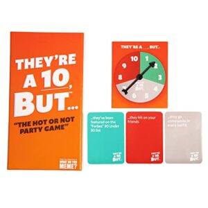 They're a 10 But...The Hot or Not Party Game - Fun Card Games for Adults by What Do You Meme®