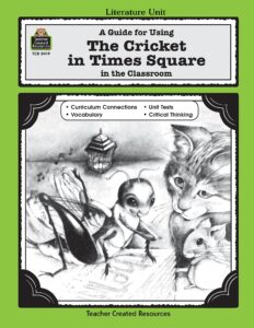 a guide for using the cricket in times square in the classroom (literature units)