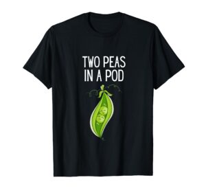 two peas in a pod shirt funny pea gift peas in a pod t-shirt