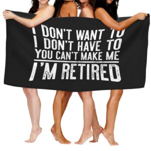 ADOSIA I Don't Want to Have You Can't Make Me I'm Retired Beach Towel 32x52in Oversized Soft Absorbent Beach Towel