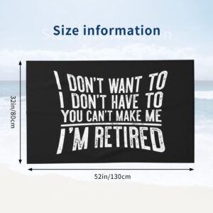 ADOSIA I Don't Want to Have You Can't Make Me I'm Retired Beach Towel 32x52in Oversized Soft Absorbent Beach Towel