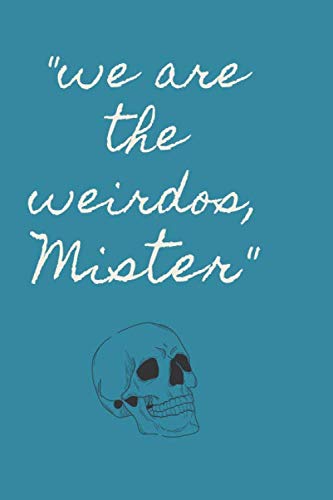 We are the weirdos, Mister: The Craft inspired notebook 100 pages