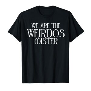 We Are The Weirdos Mister Horror Satanic Goth Atheist T-Shirt