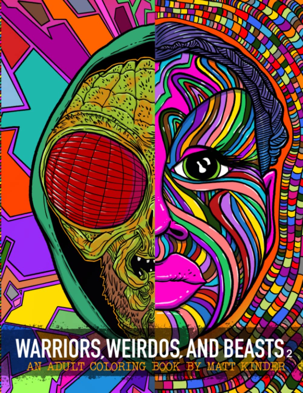 Warriors, Weirdos, and Beasts Volume 2: Sci-Fi/Horror/Fantasy Adult Coloring Book