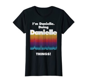 i'm danielle doing danielle things funny name grunge t-shirt