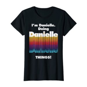 I'm Danielle Doing Danielle Things Funny Name Grunge T-Shirt