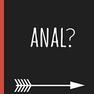 Anal?: a funny lined notebook. Blank novelty journal perfect as a gift (& better than a card) for your amazing partner!