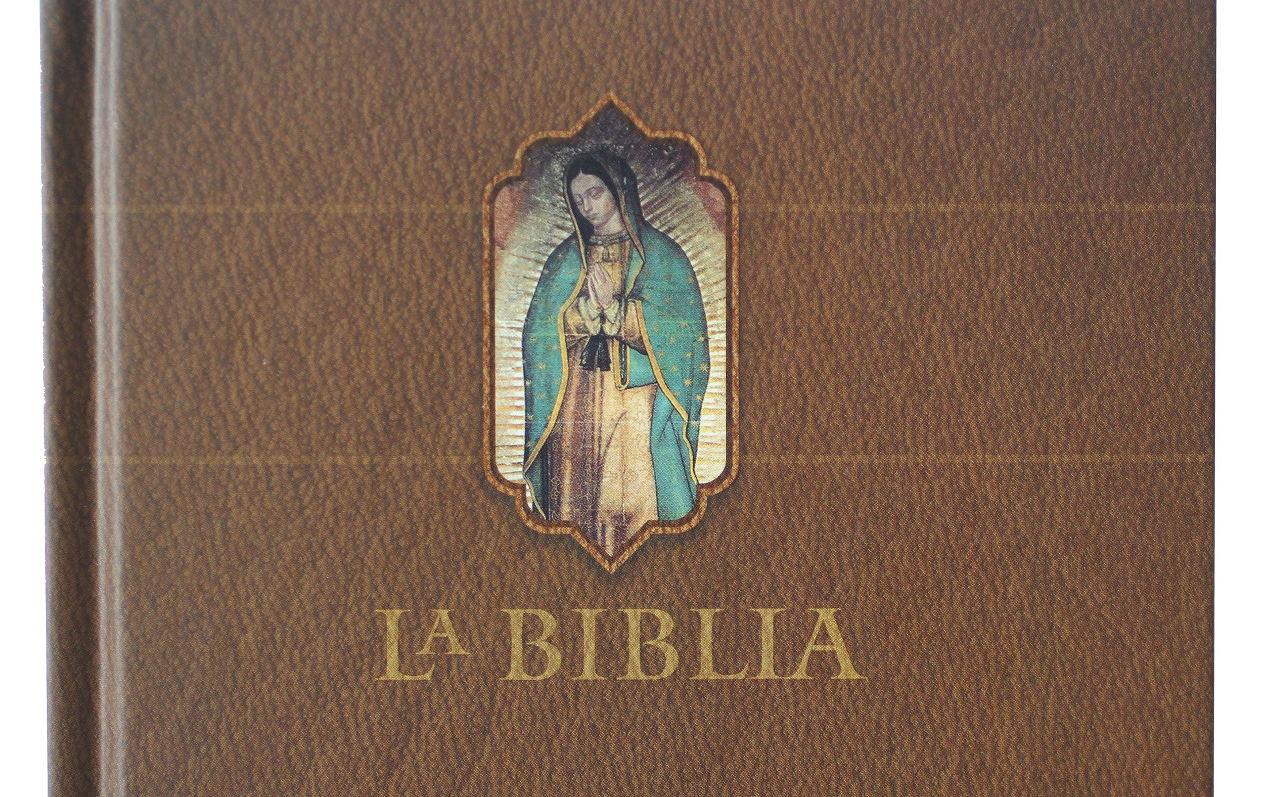 La Biblia Católica: Edición letra grande. Tapa dura, marrón, con Virgen de Guada lupe en cubierta / Catholic Bible. Hard Cover, brown, with Virgen