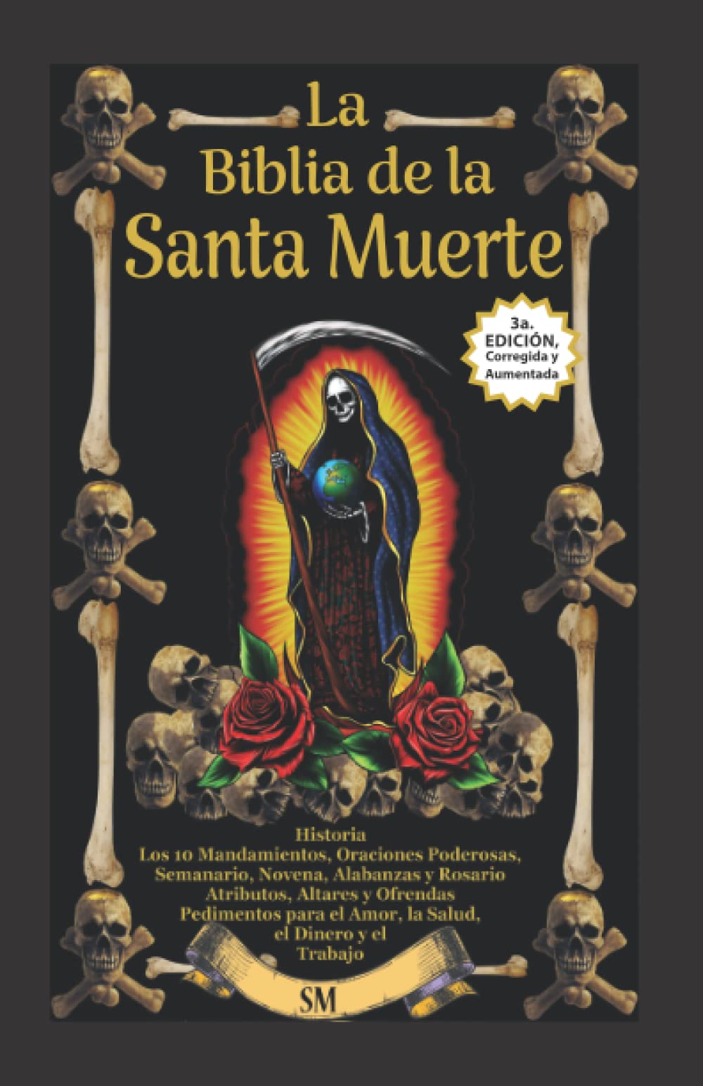 La Biblia de la Santa Muerte con Historia, Altares, Rituales y Oraciones. (Spanish Edition)