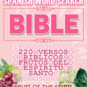 Spanish Bible Word Search (Sopa de letras de la Biblia) 220 Versos bíblicos, Frutos del Espíritu Santo (Fruit of the Spirit) Large Print - Letra ... (Spanish Bible Verses) (Spanish Edition)