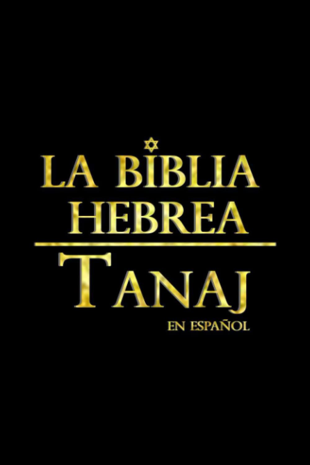 La Biblia Hebrea en Español Tanaj (4 tomos) CompletA: El Antiguo Testamento LETRAS GrandeS .: La SAnta Biblia Hebrea EL Tanaj español : Antiguo ... Old Testament IN SPANISH (Spanish Edition)