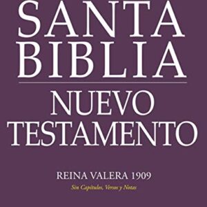 Santa Biblia: Nuevo Testamento: Reina Valera 1909 (Sin Capítulos, Versos y Notas) (Spanish Edition)