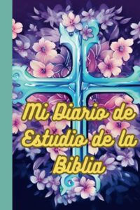 mi diario de estudio de la biblia: cuaderno para tomar notas durante el estudio bíblico, diseño floral: regalo para la mujer cristiana