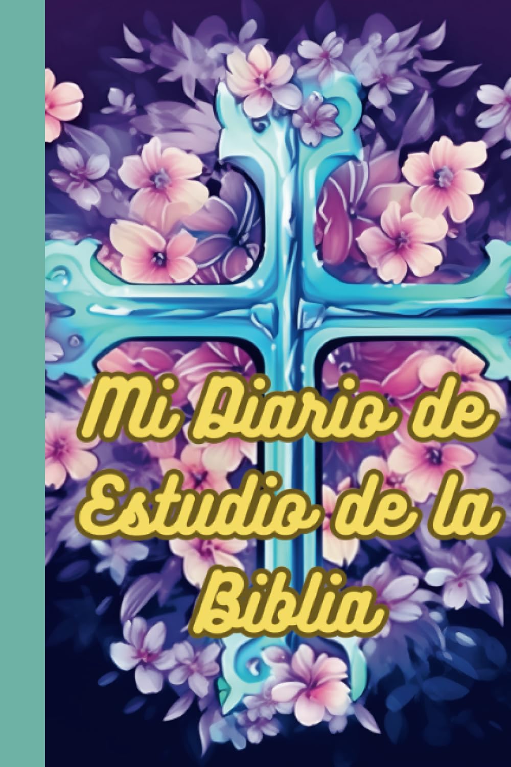 Mi Diario de Estudio de la Biblia: Cuaderno para tomar notas durante el Estudio Bíblico, Diseño Floral: Regalo para la mujer cristiana