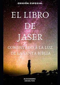 el libro de jaser comentado a la luz de la santa bÍblia (spanish edition)