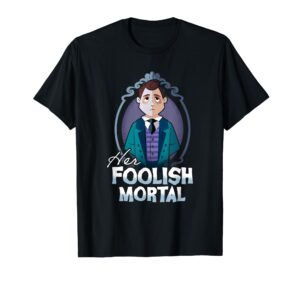 the haunted mansion her foolish mortal male servant t-shirt