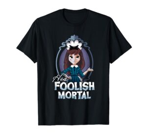 the haunted mansion his foolish mortal female servant t-shirt