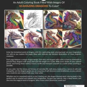 Dragons!: An Adult Coloring Book Filled With Images Of 50 Amazing Dragons To Color!