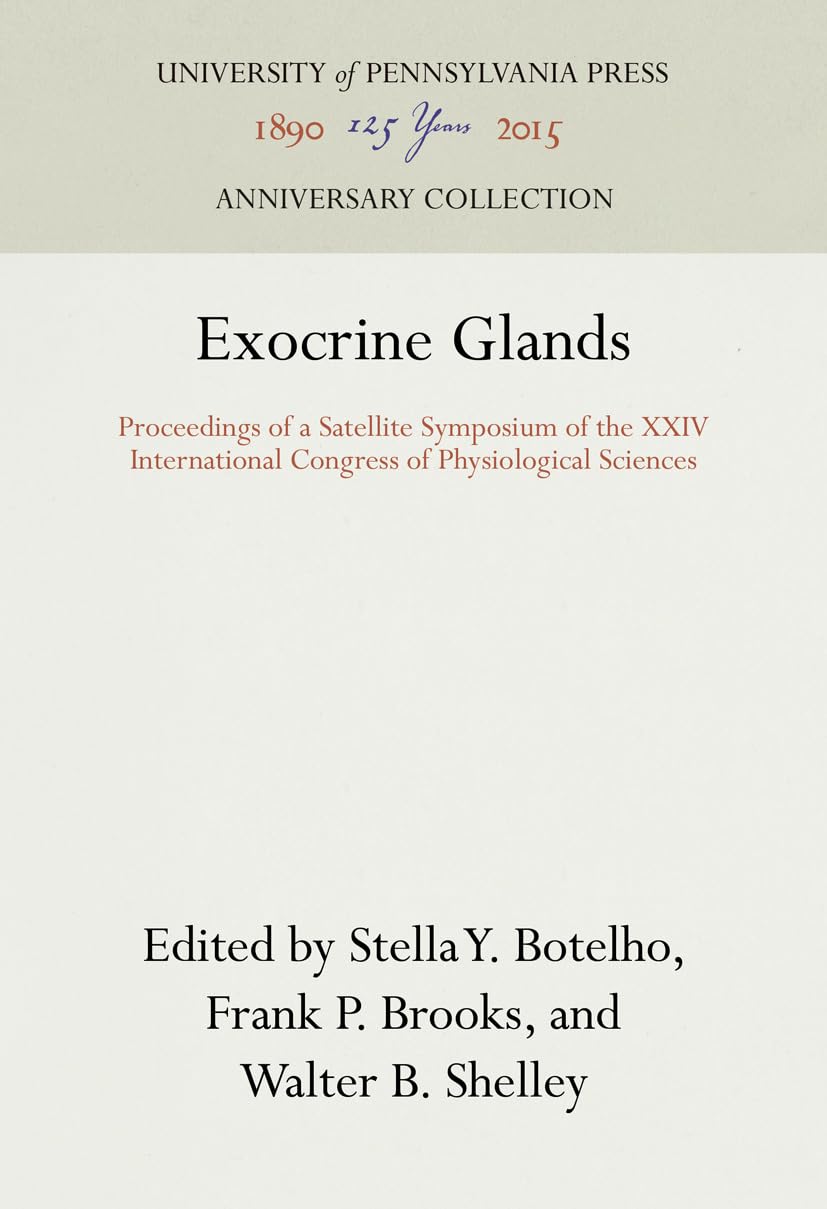Exocrine Glands: Proceedings of a Satellite Symposium of the XXIV International Congress of Physiological Sciences (Anniversary Collection)