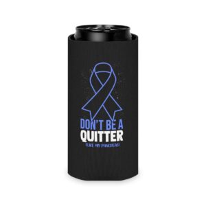 Beer Can Cooler Sleeve Novelty Don't Live A Quitter Like My Pancreas Fighters Fan Humorous Exocrine Gland Sickness Optimistic Person Slim Can