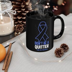 11oz Black Coffee Mug Ceramic Novelty Don't Live A Quitter Like My Pancreas Fighters Fan Humorous Exocrine Gland Sickness Optimistic Person 11oz