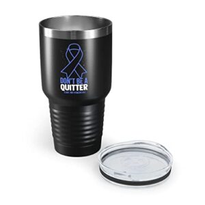 Teegarb Letter Blanket 30oz Tumbler Stainless Steel Colors Novelty Don't Live A Quitter Like My Pancreas Fighters Fan Humorous Exocrine Gland Sickness Optimistic Person 30oz / Royal Blue